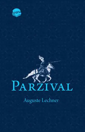 Lechner |  Parzival. Auf der Suche nach der Gralsburg | Buch |  Sack Fachmedien