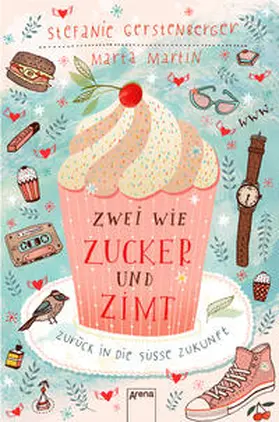 Martin / Gerstenberger | Zwei wie Zucker und Zimt. Zurück in die süße Zukunft | Buch | 978-3-401-60129-8 | sack.de