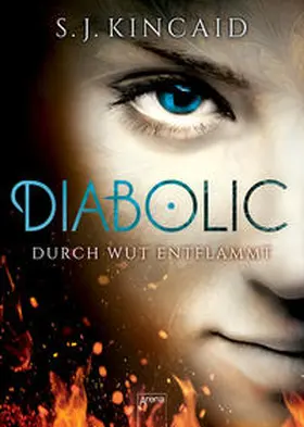 Kincaid | Diabolic (2). Durch Wut entflammt | Buch | 978-3-401-60272-1 | www2.sack.de