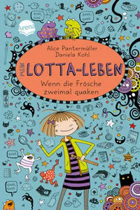 Pantermüller / Kohl | Mein Lotta-Leben 13. Wenn die Frösche zweimal quaken | Buch | 978-3-401-60332-2 | sack.de