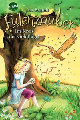 Brandt |  Eulenzauber 10. Im Kreis der Goldflügel | Buch |  Sack Fachmedien