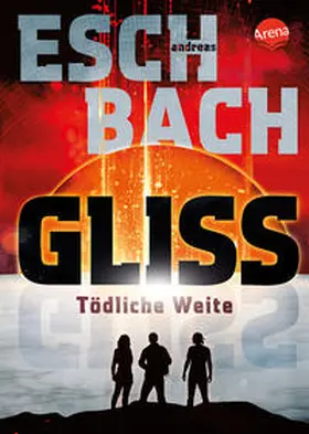 Eschbach | Gliss. Tödliche Weite | Buch | 978-3-401-60581-4 | www2.sack.de