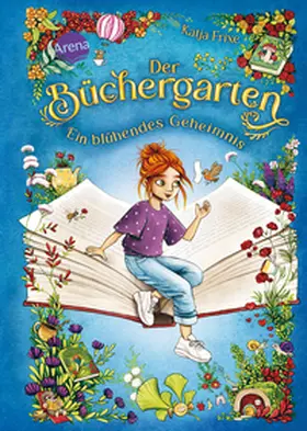Frixe |  Der Büchergarten (1). Ein blühendes Geheimnis | Buch |  Sack Fachmedien