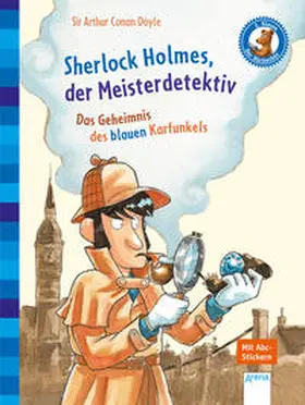 Doyle / Conan Doyle / Pautsch | Sherlock Holmes, der Meisterdetektiv. Das Geheimnis des blauen Karfunkels | Buch | 978-3-401-70712-9 | sack.de