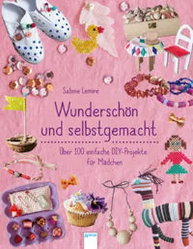 Lemire |  Wunderschön & selbstgemacht | Buch |  Sack Fachmedien