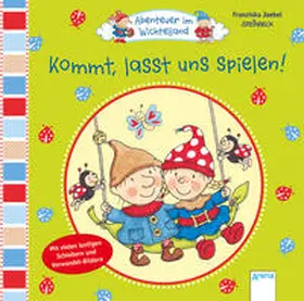 Jaekel |  Abenteuer im Wichtelland. Kommt, lasst uns spielen! | Buch |  Sack Fachmedien