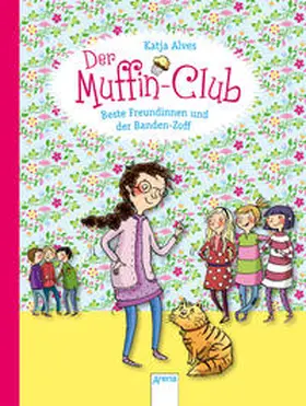 Alves |  Der Muffin-Club 09. Beste Freundinnen und der Banden-Zoff | Buch |  Sack Fachmedien