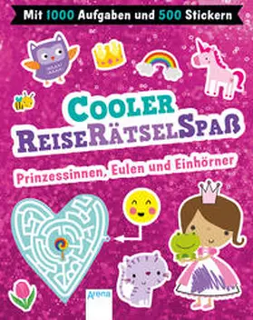  Cooler Reiserätselspaß. Prinzessinnen, Eulen und Einhörner (Mit 1.000 Aufgaben und 500 Stickern) | Buch |  Sack Fachmedien