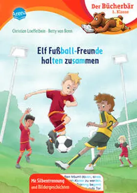 Loeffelbein |  Elf Fußball-Freunde halten zusammen | Buch |  Sack Fachmedien