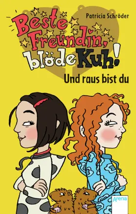 Schröder |  Beste Freundin, blöde Kuh! Und raus bist du | eBook | Sack Fachmedien