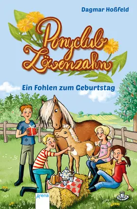 Hoßfeld |  Ponyclub Löwenzahn (2). Ein Fohlen zum Geburtstag | eBook | Sack Fachmedien