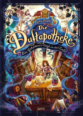 Ruhe |  Die Duftapotheke (1). Ein Geheimnis liegt in der Luft | eBook | Sack Fachmedien