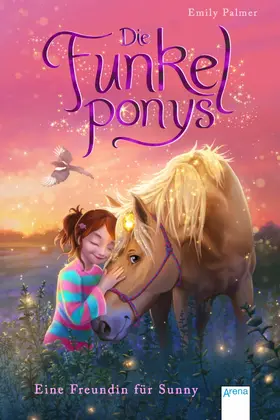 Palmer | Die Funkelponys (1). Eine Freundin für Sunny | E-Book | sack.de