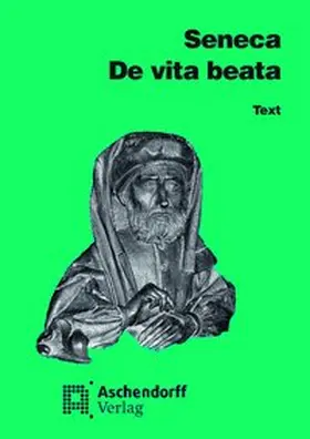 Seneca |  De vita beata. Vollständige Ausgabe. Text (Latein) | Buch |  Sack Fachmedien