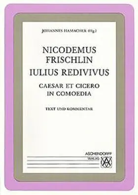 Frischlin / Hamacher |  Iulius Redivivus. Text und Kommentar | Buch |  Sack Fachmedien