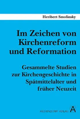 Smolinsky / Braun / Henze |  Im Zeichen von Kirchenreform und Reformation | Buch |  Sack Fachmedien