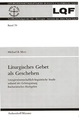 Merz |  Liturgisches Gebet als Geschehen | Buch |  Sack Fachmedien