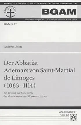 Sohn |  Der Abbatiat Ademars von Saint-Martial de Limoges (1063-1114) | Buch |  Sack Fachmedien