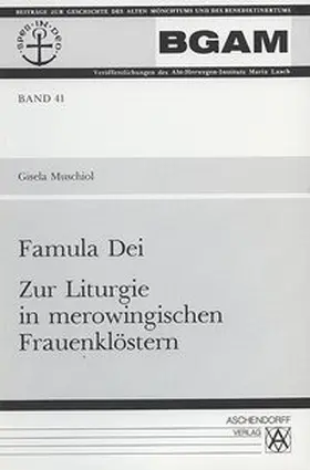 Muschiol |  Famula Dei - Zur Liturgie in merowingischen Frauenklöstern | Buch |  Sack Fachmedien