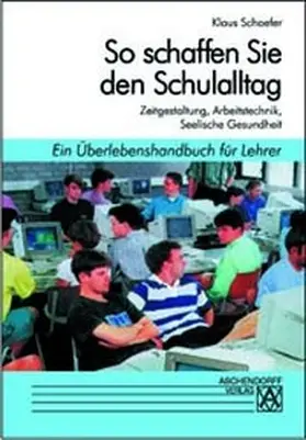 Schaefer |  So schaffen Sie den Schulalltag | Buch |  Sack Fachmedien
