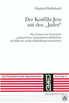 Diefenbach |  Der Konflikt Jesu mit den "Juden" | Buch |  Sack Fachmedien