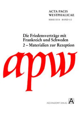 Repgen |  Acta Pacis Westphalicae / Materialien zur Rezeption und Erschließung der Friedensverträge | Buch |  Sack Fachmedien