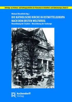 Hirschfeld |  Die katholische Kirche in Ostmitteleuropa nach dem Ersten Weltkrieg | Buch |  Sack Fachmedien