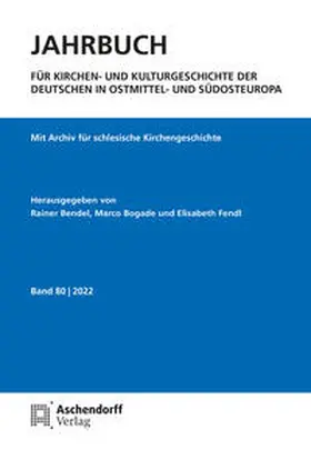 Bendel / Bogade / Fendl |  Jahrbuch für Kirchen- und Kulturgeschichte der Deutschen in Ostmittel- und Südosteuropa, Band 80-2022 | Buch |  Sack Fachmedien