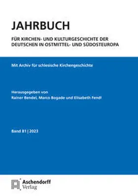 Bendel / Bogade / Fendl |  Jahrbuch für Kirchen- und Kulturgeschichte der Deutschen in Ostmittel- und Südosteuropa, Band 81-2023 | Buch |  Sack Fachmedien