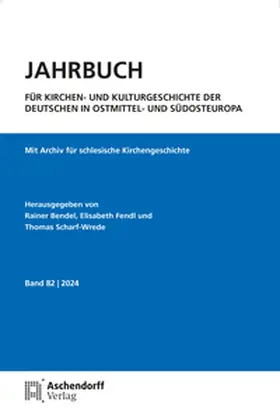 Bendel / Scharf-Wrede / Fendl |  Jahrbuch für Kirchen- und Kulturgeschichte der Deutschen in Ostmittel- und Südosteuropa, Band 82-2024 | Buch |  Sack Fachmedien