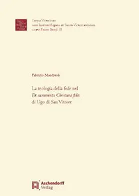 Mandreoli |  La teologia della fede nel "De sacramentis christiane fidei" dei Ugo di San Vittore | Buch |  Sack Fachmedien