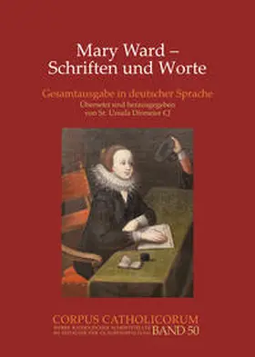 Dirmeier / Ward |  Mary Ward - Schriften und Worte | Buch |  Sack Fachmedien