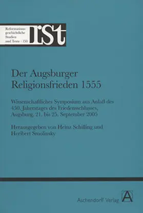 Schilling / Smolinsky |  Der Augsburger Religionsfrieden 1555 | Buch |  Sack Fachmedien