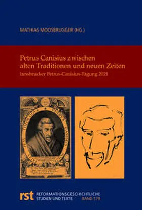 Moosbrugger |  Petrus Canisius zwischen alten Traditionen und neuen Zeiten | Buch |  Sack Fachmedien