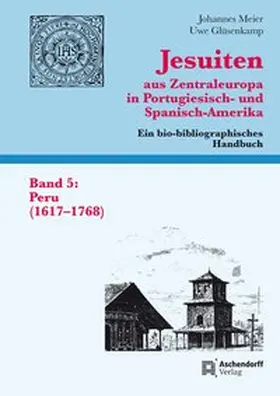 Meier |  Jesuiten aus Zentraleuropa in Portugiesisch- und Spanisch-Amerika. Ein bio-bibliographisches Handbuch | Buch |  Sack Fachmedien