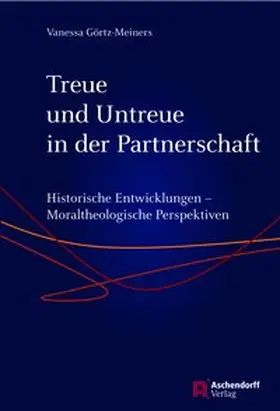 Görtz-Meiners |  Treue und Untreue in der Partnerschaft | Buch |  Sack Fachmedien