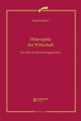 Bulgakov / Hallensleben / Zwahlen |  Philosophie der Wirtschaft | Buch |  Sack Fachmedien