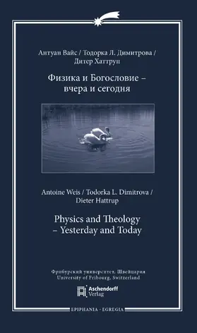 Weis / Dimitrova / Hattrup |  Physics and Theology - Yesterday and Today | Buch |  Sack Fachmedien
