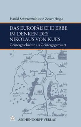 Schwaetzer / Zeyer |  Das europäische Erbe im Denken des Nikolaus von Kues | Buch |  Sack Fachmedien