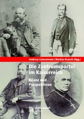 Raasch / Linsenmann |  Die Zentrumspartei im Kaiserreich | Buch |  Sack Fachmedien