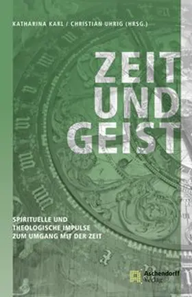 Uhrig / Karl |  Zeit und Geist | Buch |  Sack Fachmedien