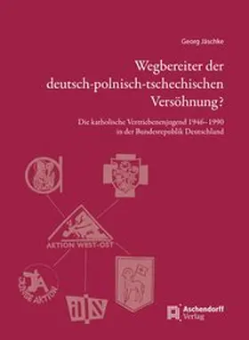 Jäschke |  Wegbereiter der deutsch-polnisch-tschechischen Versöhnung? | Buch |  Sack Fachmedien