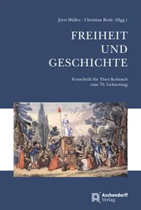 Müller / Rode |  Freiheit und Geschichte | Buch |  Sack Fachmedien