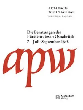 Brunert |  Acta Pacis Westphalicae / Die Beratungen des Fürstenrates in Osnabrück | Buch |  Sack Fachmedien