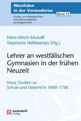 Hellekamps / Musolff |  Lehrer an westfälischen Gymnasien in der frühen Neuzeit | Buch |  Sack Fachmedien