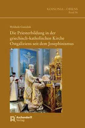 Gutsuliak |  Die Priesterbildung in der griechisch-katholischen Kirche Ostgaliziens seit dem Josephinismus | Buch |  Sack Fachmedien