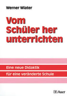 Wiater |  Vom Schüler her unterrichten | Buch |  Sack Fachmedien