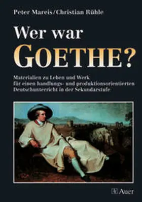 Rühle / Mareis |  Wer war Goethe? | Buch |  Sack Fachmedien