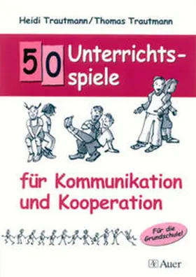 Trautmann |  50 Unterrichtsspiele für Kommunikation und  Kooperation | Buch |  Sack Fachmedien