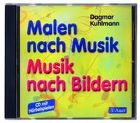 Kuhlmann |  Malen nach Musik - Musik nach Bildern (Begleit-CD) | Sonstiges |  Sack Fachmedien
